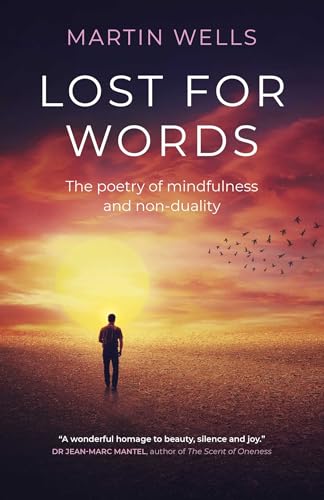 Lost for Words: The Poetry of Mindfulness and Non-duality (Eastern Religion & Philosophy)