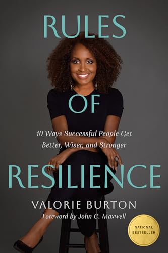 Rules of Resilience: 10 Ways Successful People Get Better, Wiser,
