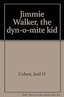 Jimmie Walker, the dyn-o-mite kid B0006WJ5VM Book Cover