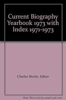 Current Biography Yearbook 1973 with Index 1971-1973