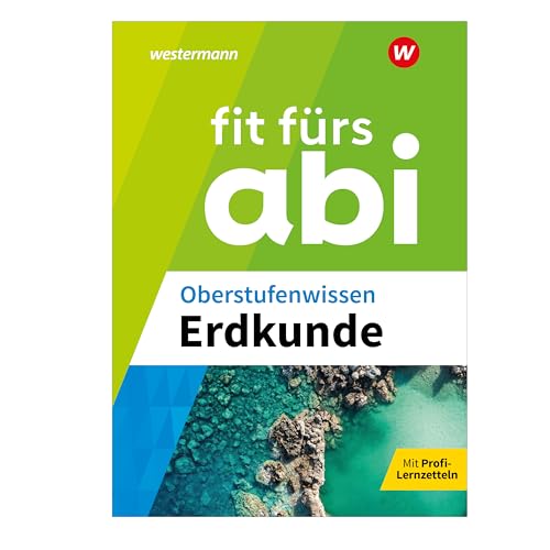 Fit fürs Abi: Oberstufenwissen Erdkunde