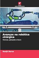 Avanços na robótica cirúrgica (Portuguese Edition) 6208798957 Book Cover