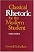 Classical Rhetoric for the Modern Student