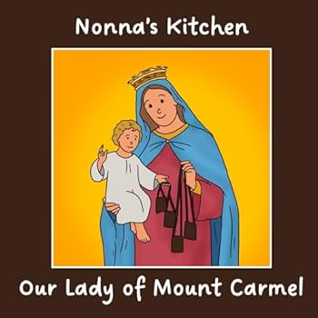 Paperback Nonna's Kitchen: Our Lady of Mount Carmel Book