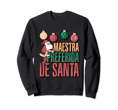 Maestra Preferida de Santa Spanish Teacher Christmas Sudadera