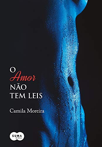 O Amor não Tem Leis: 1 - Moreira, Camila