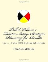 Tribal Volume1 Lakota Nation Strategic Planning for Results: Bonus - FULL RIDE College Scholarship 1976568994 Book Cover