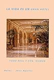 LA VIDA ES UN GRAN HOTEL