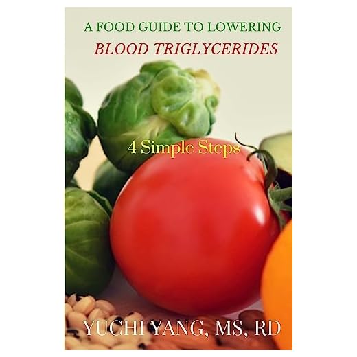 A Food Guide to Lowering Blood Triglycerides: 4 Simple Steps