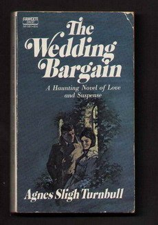 Agnes Sligh Turnbull. Un Mariage de convenance : . eThe Wedding bargaine. Traduit de l'anglais par Geneviève Brallion-Zeude