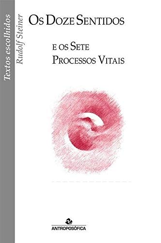 Doze Sentidos E Os Sete Processos Vitais, Os