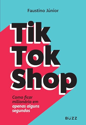 TikTokShop (vol. 1): Como ficar milionário em apenas alguns segundos: Volume 1