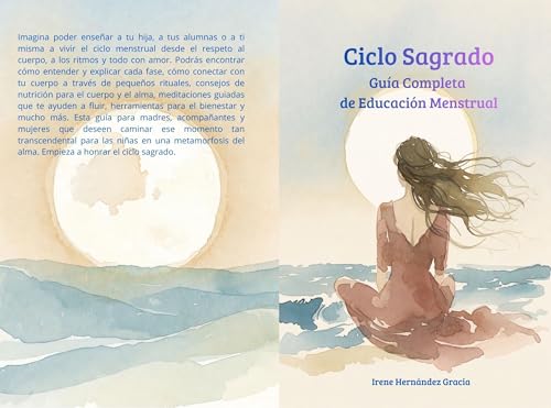Ciclo Sagrado: Guía completa de Educación Menstrual (Spanish Edition)