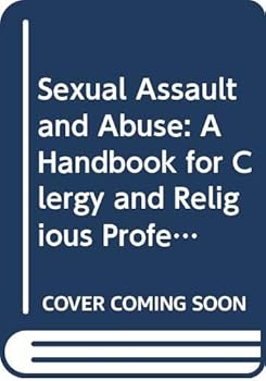 Hardcover Sexual Assault and Abuse: A Handbook for Clergy and Religious Professionals Book