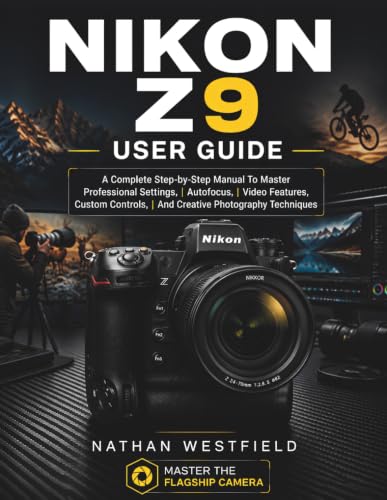 NIKON Z9 USER GUIDE: A Complete Step-by-Step Manual To Master Professional Settings, Autofocus, Video Features, Custom Controls, And Creative Photography Techniques (Z Camera Mastery Series) image 2