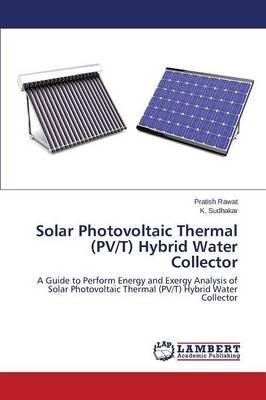 [(Solar Photovoltaic Thermal (Pv/T) Hybrid Water Collector)] [By (author) Rawat Pratish ] published on (November, 2014)