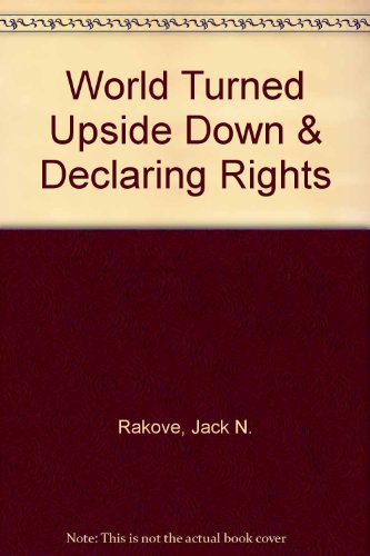 World Turned Upside Down & Declaring Rights