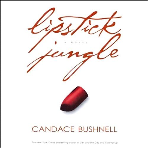 Lipstick Jungle: A Novel