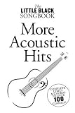 The Little Black Songbook: More Acoustic Hits - Lyrics + Chords