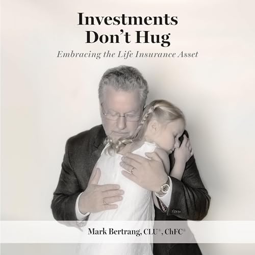 FREE DOWNLOAD: Conclusion - Mark Bertrang, Author of "Investments Don't Hug"