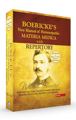 Boericke's New Manual of Homeopathic Materia Medica with Repertory:Third Revised & Augmented Edition Based on Ninth Edition: Including Indian Drugs, ... Affinites & List of Abbreviation: 3rd Edition