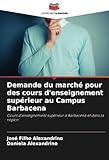  Demande du marché pour des cours d\'enseignement supérieur au Campus Barbacena: Cours d\'enseignement supérieur à Barbacena et dans la région