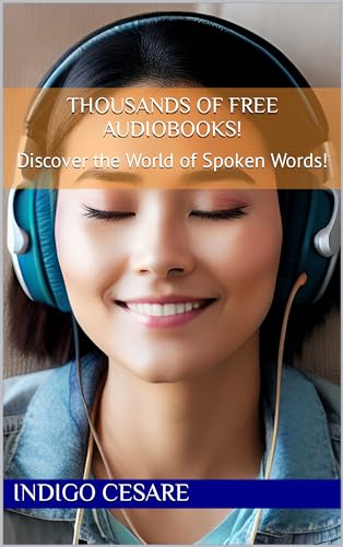 Thousands of FREE Audiobooks!: Discover the World of Spoken Words! (English Edition)