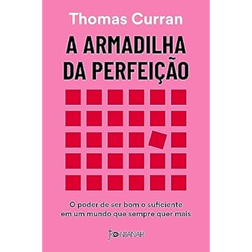 Capa do livro A armadilha da perfeição: O poder de ser bom o suficiente em um mundo que sempre quer mais