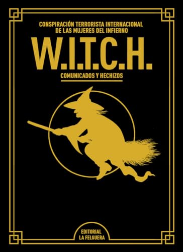 W.I.T.C.H.(EDICIÓN DE LUJO AMPLIADA Y REVISADA): COMUNICADOS Y HECHIZOS (MEMORIAS DEL SUBSUELO)
