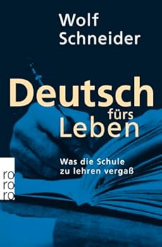 Paperback Deutsch fürs Leben. Was die Schule zu lehren vergaß. (Lernmaterialien) (German Edition) [German] Book