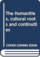 The Humanities, cultural roots and continuities 0669014516 Book Cover