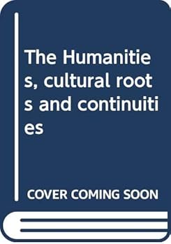 Paperback The Humanities, cultural roots and continuities Book