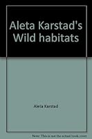 Aleta Karstad's Wild habitats 0684162369 Book Cover