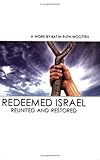 Redeemed Israel - Reunited and Restored