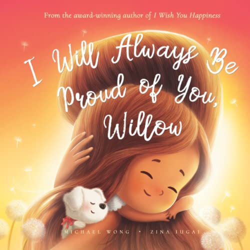 Image of I Will Always Be Proud of You, Willow (The Unconditional Love for Willow Series)