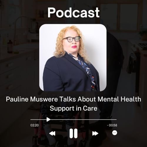 Pauline Muswere Talks About Mental Health Support in Care