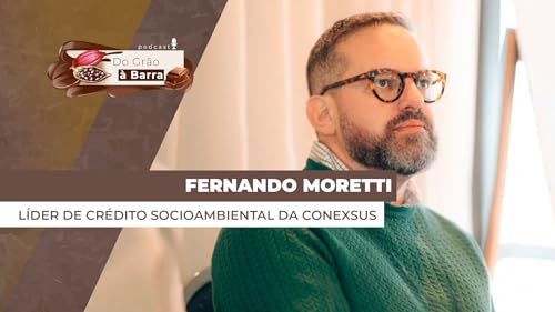 Do Grão à Barra #145 - Data mais importante para o setor de chocolates, Páscoa 25 é marcada por desafios