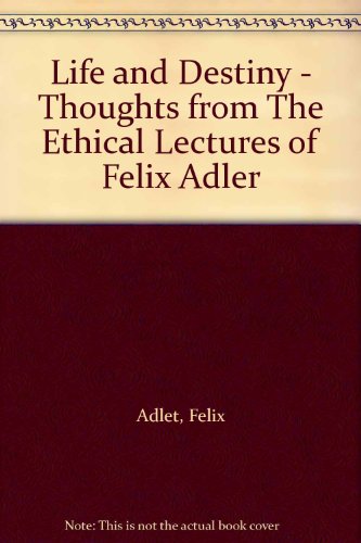 Life and Destiny - Thoughts from The Ethical Le... B000H77BZ8 Book Cover