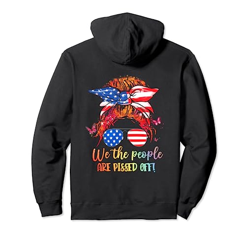 We People Are Pissed Off Patriotic Messy Bun Hair USA Flag Felpa con Cappuccio