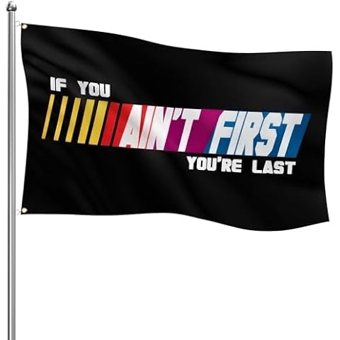 If You Ain't First You're Last Flag -3x5 College Flags Talladega Nights Flag Talladega Nights Merchandise Motivational Flags Racing Flags - If You Ain't First You're Last Birthday Funny Flags for Room Cover