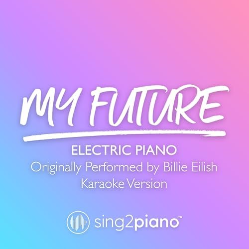 my future (Electric Piano) [Originally Performed by Billie Eilish