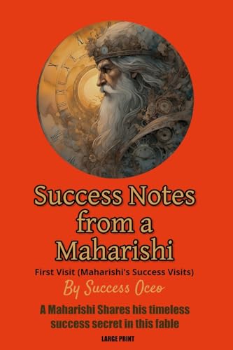 Success Notes From a Maharishi: First Visit (Maharishi's Success Visits)