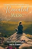 Revealed Mercy: A Journey into the Tower of Trust (Revealed Book Series™ 2)