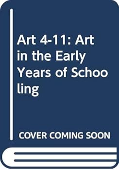 Paperback Art 4-11: Art in the Early Years of Schooling Book