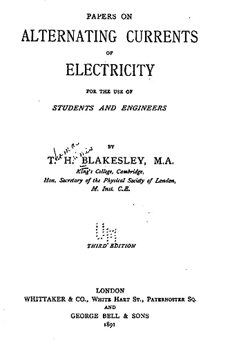 Papers on Alternating Currents of Electricity for the Use of Students and Engineers