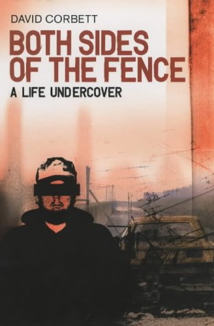 Both Sides of the Fence: a Life Undercover