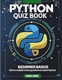 Python Quiz Book: Beginner Basics: 150 Fun MCQs to Learn Python Coding