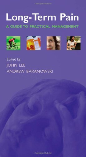 Long-Term Pain: A Guide to Practical Management      1st Edition, Kindle Edition