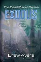 Dead Planet Book 1 Exodus 1483953920 Book Cover