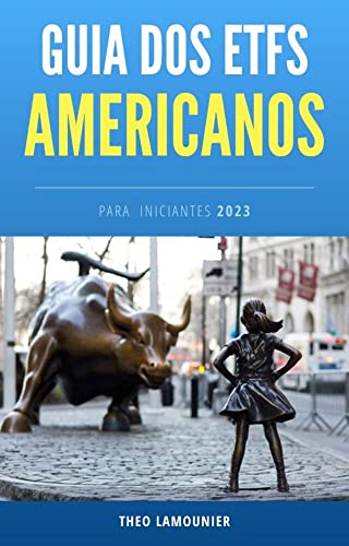 GUIA DOS ETFS AMERICANOS: Para Iniciantes 2023
